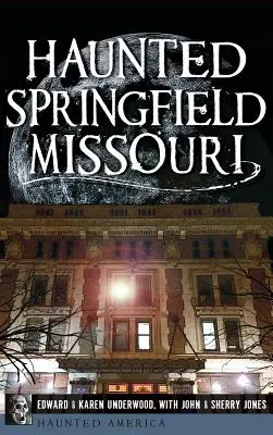 Springfield, Missouri hanté - Haunted Springfield, Missouri