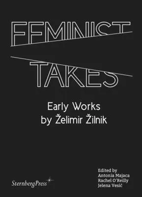 Les prises féministes : Les premières œuvres de Zelimir Zilnik - Feminist Takes: Early Works by Zelimir Zilnik