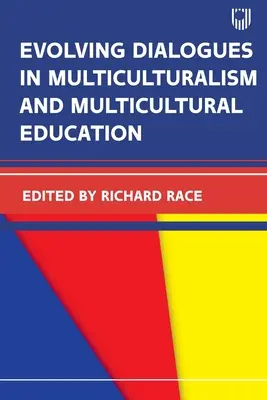 Dialogues évolutifs sur le multiculturalisme et l'éducation multiculturelle - Evolving Dialougues in Multicuturalism and Multicultural Education