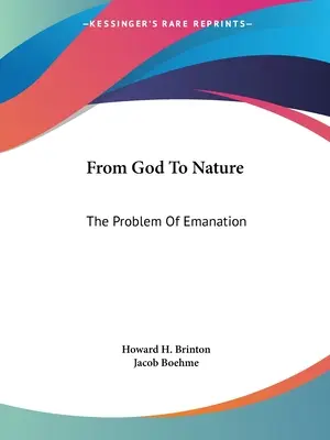 De Dieu à la nature : Le problème de l'émanation - From God To Nature: The Problem Of Emanation