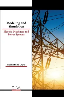 Modélisation et simulation : Machines électriques et systèmes de puissance - Modeling and Simulation: Electric Machines and Power Systems