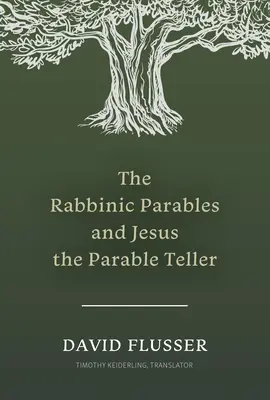 Les paraboles rabbiniques et Jésus le conteur de paraboles - The Rabbinic Parables and Jesus the Parable Teller