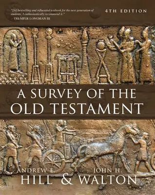 Une étude de l'Ancien Testament : Quatrième édition - A Survey of the Old Testament: Fourth Edition