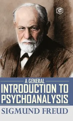 Introduction générale à la psychanalyse - A General Introduction to Psychoanalysis