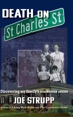 La mort dans la rue Saint-Charles : La découverte du secret meurtrier de ma famille - Death on St. Charles Street: Discovering my family's murderous secret