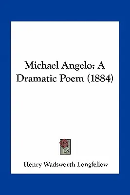 Michael Angelo : Un poème dramatique - Michael Angelo: A Dramatic Poem