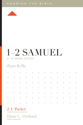 1-2 Samuel : Une étude de 12 semaines - 1-2 Samuel: A 12-Week Study