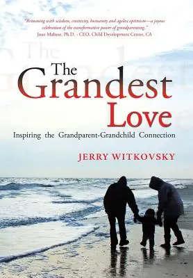 Le plus grand amour : inspirer le lien entre grands-parents et petits-enfants - The Grandest Love: Inspiring the Grandparent-Grandchild Connection