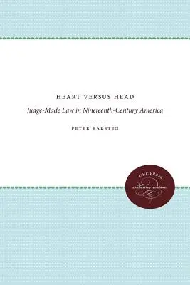 Le cœur contre la tête : le droit fait par les juges dans l'Amérique du XIXe siècle - Heart versus Head: Judge-Made Law in Nineteenth-Century America