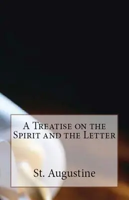 Un traité sur l'esprit et la lettre - A Treatise on the Spirit and the Letter