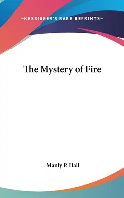 Le mystère du feu - The Mystery of Fire