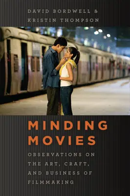 Minding Movies : Observations on the Art, Craft, and Business of Filmmaking (en anglais) - Minding Movies: Observations on the Art, Craft, and Business of Filmmaking