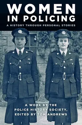 Les femmes dans la police : Une histoire à travers des histoires personnelles - Women in Policing: A History Through Personal Stories