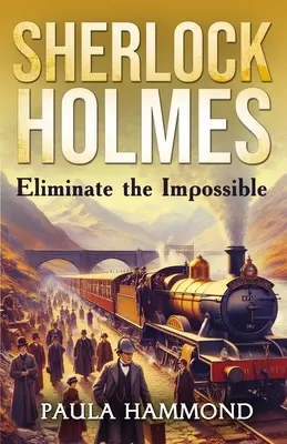 Sherlock Holmes - Éliminer l'impossible - Sherlock Holmes - Eliminate The Impossible