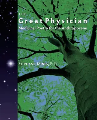 Le grand médecin : Poésie médicinale pour l'Anthropocène - The Great Physician: Medicinal Poetry for the Anthropocene