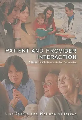 L'interaction entre le patient et le prestataire : Une perspective de communication en santé mondiale - Patient Provider Interaction: A Global Health Communication Perspective