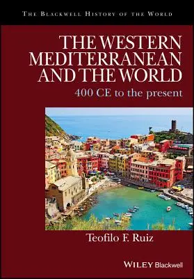 La Méditerranée occidentale et le monde : de l'an 400 à nos jours - The Western Mediterranean and the World: 400 CE to the Present