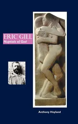 Eric Gill : Les noces de Dieu - Eric Gill: Nuptials of God