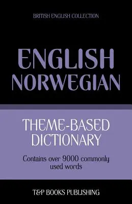 Dictionnaire thématique anglais-norvégien - 9000 mots - Theme-based dictionary British English-Norwegian - 9000 words