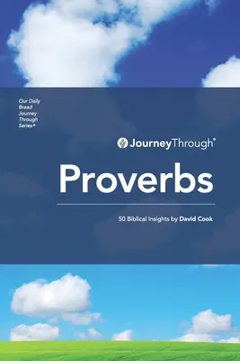 Voyage à travers les Proverbes : 50 idées bibliques par David Cook - Journey Through Proverbs: 50 Biblical Insights by David Cook