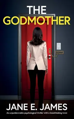 La Marraine : Un thriller psychologique incontournable avec un rebondissement à couper le souffle - The Godmother: An unputdownable psychological thriller with a breathtaking twist