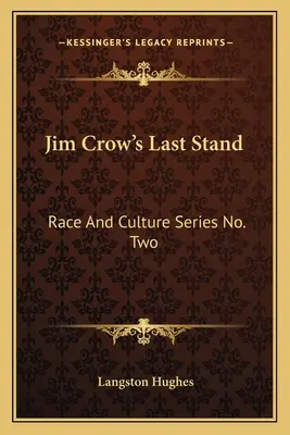 Le dernier combat de Jim Crow : Race and Culture Series No. Two - Jim Crow's Last Stand: Race And Culture Series No. Two