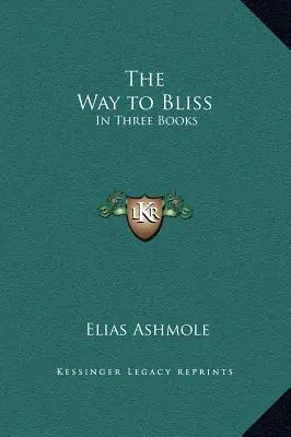 Le chemin de la félicité : En trois livres - The Way to Bliss: In Three Books