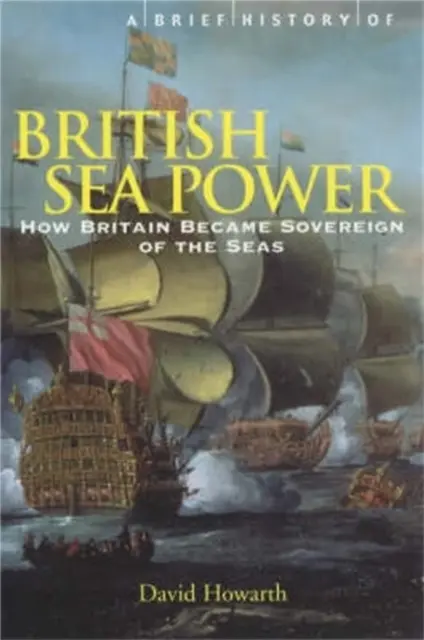 Brève histoire de la puissance maritime britannique - Brief History of British Sea Power
