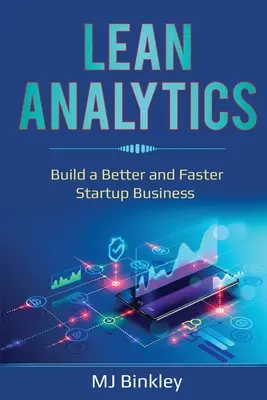 Lean Analytics : Construire une meilleure et plus rapide startup - Lean Analytics: Build a Better and Faster Startup Business