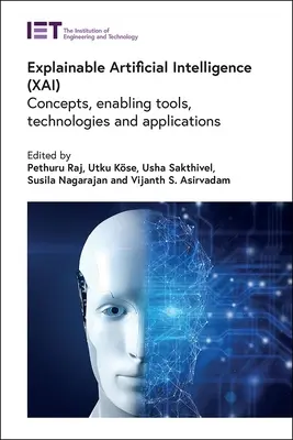 L'intelligence artificielle explicable (Xai) : Concepts, outils habilitants, technologies et applications - Explainable Artificial Intelligence (Xai): Concepts, Enabling Tools, Technologies and Applications