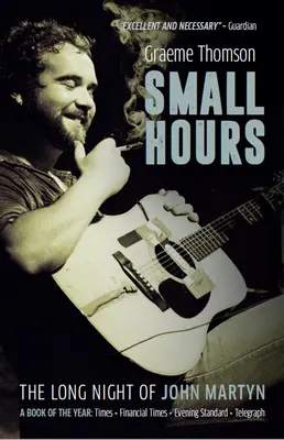 Petites heures : La longue nuit de John Martyn - Small Hours: The Long Night of John Martyn