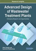 Conception avancée des stations d'épuration des eaux usées : Recherche émergente et opportunités - Advanced Design of Wastewater Treatment Plants: Emerging Research and Opportunities