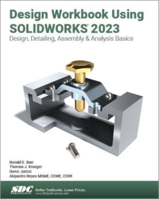 Manuel de conception à l'aide de SOLIDWORKS 2023 - Design Workbook Using SOLIDWORKS 2023