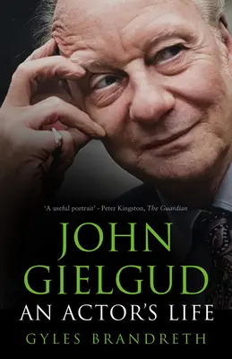 John Gielgud : La vie d'un acteur - John Gielgud: An Actor's Life