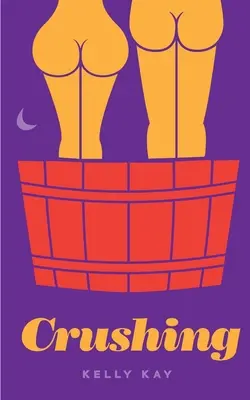 Crushing : LaChappelle/ Whittier Vineyards : Livre 1 - Crushing: LaChappelle/ Whittier Vineyards: Book 1