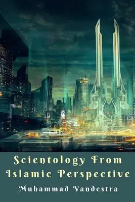 La scientologie dans une perspective islamique - Scientology from Islamic Perspective