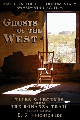Les fantômes de l'Ouest : Contes et légendes de la piste Bonanza - Ghosts of the West: Tales and Legends from the Bonanza Trail