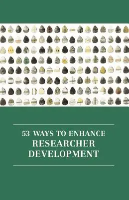 53 façons d'améliorer le développement des chercheurs - 53 Ways to Enhance Researcher Development
