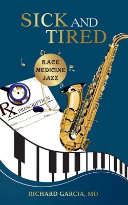 Malade et fatigué : Race, médecine et jazz - Sick and Tired: Race, Medicine, and Jazz