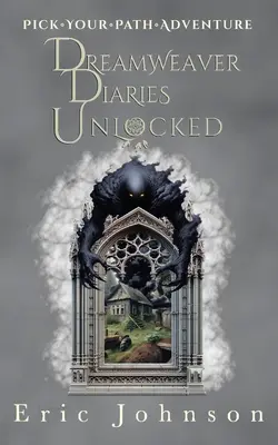 Dreamweaver Diaries Unlocked : Choisissez votre chemin - Dreamweaver Diaries Unlocked: Pick Your Path Adventure