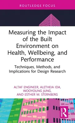 Mesurer l'impact de l'environnement bâti sur la santé, le bien-être et la performance : Techniques, méthodes et implications pour la recherche en design - Measuring the Impact of the Built Environment on Health, Wellbeing, and Performance: Techniques, Methods, and Implications for Design Research