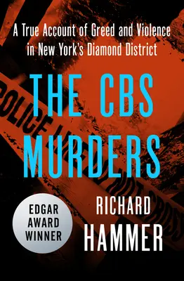 Les meurtres de la CBS : L'histoire vraie de la cupidité et de la violence dans le quartier des diamantaires de New York - The CBS Murders: A True Account of Greed and Violence in New York's Diamond District