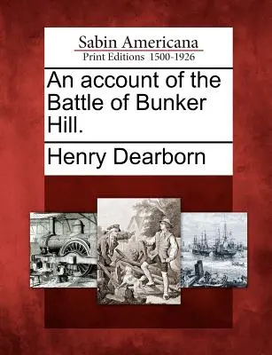 Un compte-rendu de la bataille de Bunker Hill. - An Account of the Battle of Bunker Hill.