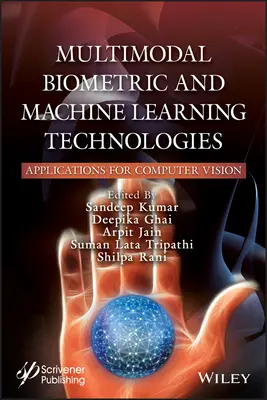 Technologies multimodales de biométrie et d'apprentissage automatique : Applications pour la vision par ordinateur - Multimodal Biometric and Machine Learning Technologies: Applications for Computer Vision