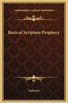 Les fondements de la prophétie biblique - Basis of Scripture Prophecy