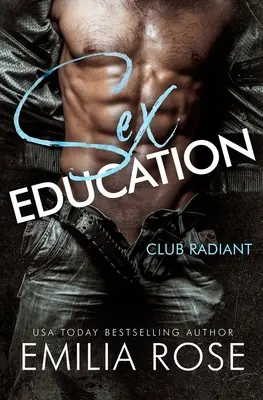 L'éducation sexuelle : Une romance BDSM épicée - Sex Education: A Spicy BDSM Club Romance
