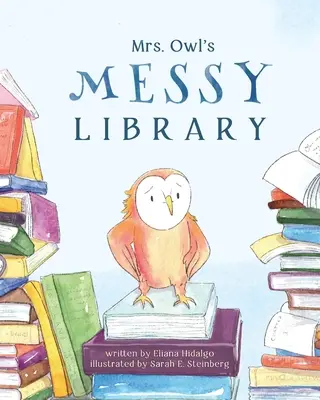 La bibliothèque en désordre de Mme Owl - Mrs. Owl's Messy Library