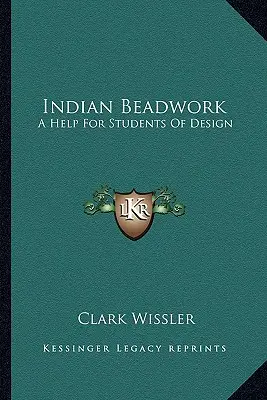 Le perlage indien : Une aide pour les étudiants en design - Indian Beadwork: A Help For Students Of Design