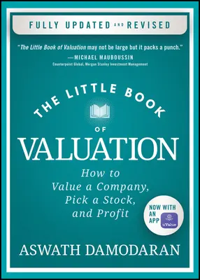 Le petit livre de l'évaluation : Comment évaluer une entreprise, choisir une action et en tirer profit - The Little Book of Valuation: How to Value a Company, Pick a Stock, and Profit