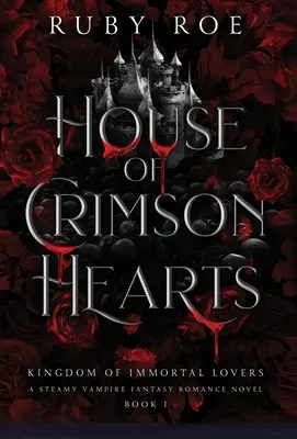La maison des cœurs pourpres : Une romance vampirique fantastique et torride - House of Crimson Hearts: A Steamy Vampire Fantasy Romance